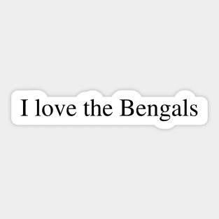 I love the Bengals Sticker